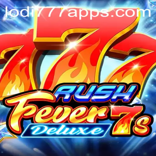 RushFever7sDeluxe: A Thrilling Experience with Lodi777
