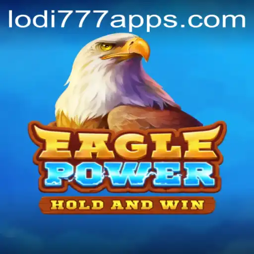 EaglePower: Unveiling an Adventure with Lodi777