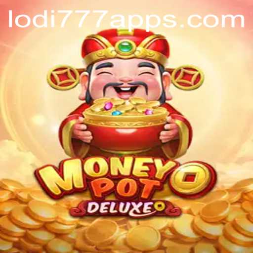 Exploring the Exciting World of MoneyPotDELUXE and Lodi777